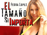Fedra López afirma que “El tamaño si importa”