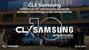 CLX Samsung celebra su 10º aniversario llevando la mejor tecnología a los venezolanos