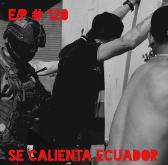 En Clave Podcast: Se calienta Ecuador